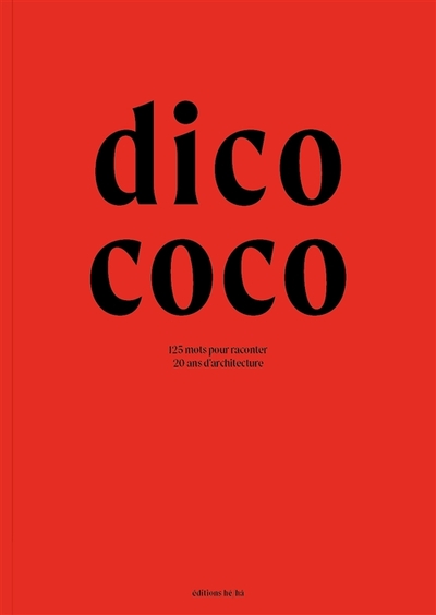 Picture of DICO COCO 125 mots pour raconter 20 ans d'architecture