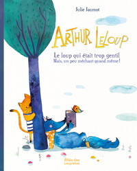 Image de Arthur LeLoup - Le loup qui était trop gentil - Mais un peu méchant quand même !