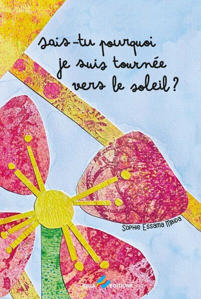 Image de Sais-tu pourquoi je suis tournée vers le soleil ?