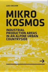 Picture of Mikrokosmos - Industrial Production Areas in an Alpine Urban Countryside /anglais