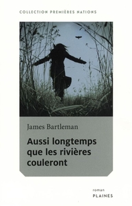 Image de Aussi longtemps que les rivières couleront