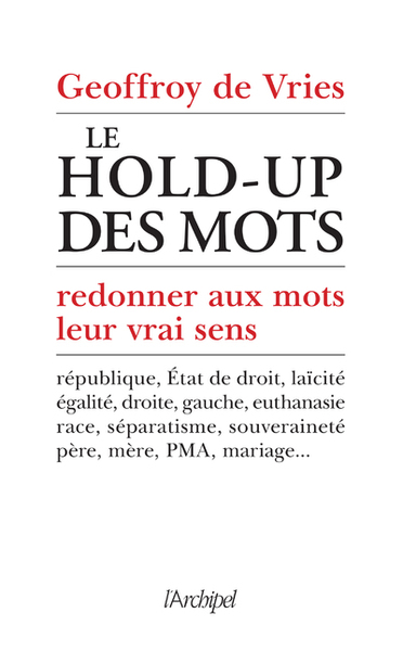 Image de Le hold-up des mots - Redonner aux mots leur vrai sens