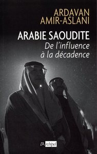 Image de Arabie Saoudite - De l'influence à la décadence