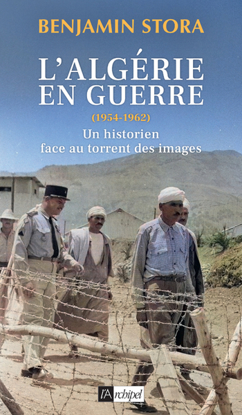 Image de L'Algérie en guerre (1954-1962) - Un historien face au torrent des images