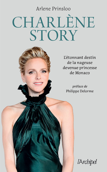 Picture of Charlène Story - L'étonnant destin de la nageuse devenue princesse de Monaco