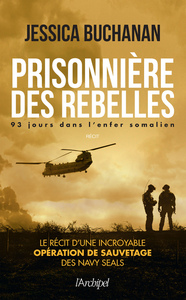 Image de Prisonnière des rebelles - 93 jours dans l'enfer somalien