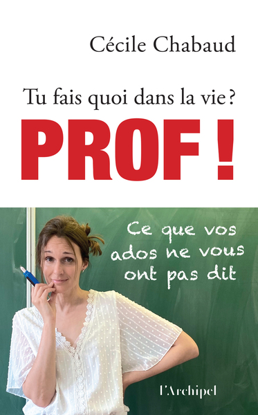 Image de Tu fais quoi dans la vie ? Prof !
