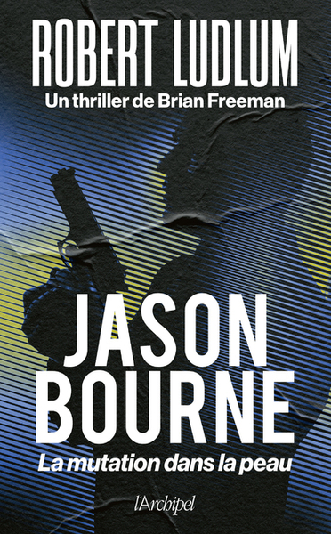 Image de Jason Bourne - La mutation dans la peau