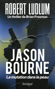 Image de Jason Bourne - La mutation dans la peau
