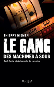 Image de Le gang des machines à sous - Cash facile et règlements de comptes