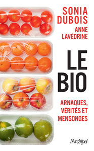Picture of Le bio : arnaques, vérités et mensonges