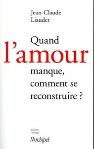Picture of Quand l'amour manque, comment se reconstruire ?