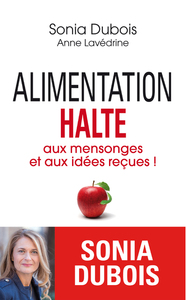 Picture of Alimentation - Halte aux mensonges et aux idées reçues !