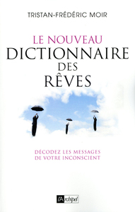 Image de Le nouveau dictionnaire des rêves - Décodez les messages de votre inconscient