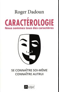 Picture of Caractérologie - Nous sommes tous des caractères - Se connaître soi-même, connaître autrui