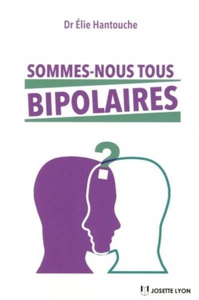 Image de Sommes-nous tous bipolaires ?