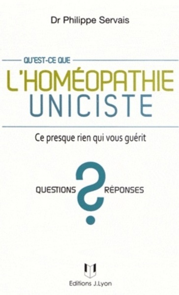 Image de Qu'est-ce que l'homéopathie uniciste ? - Ce presque rien qui vous guérit