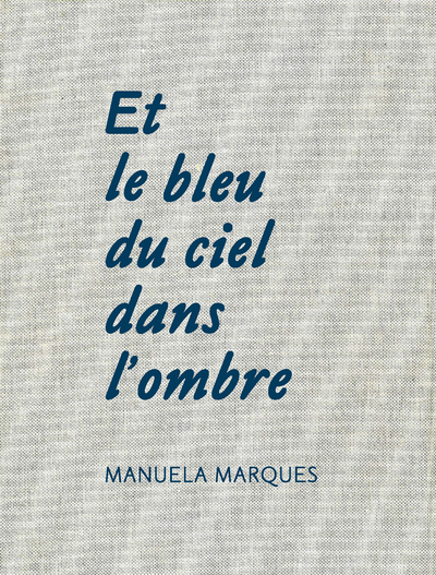 Picture of Et le bleu du ciel dans l'ombre