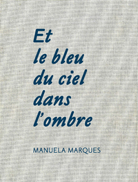 Picture of Et le bleu du ciel dans l'ombre