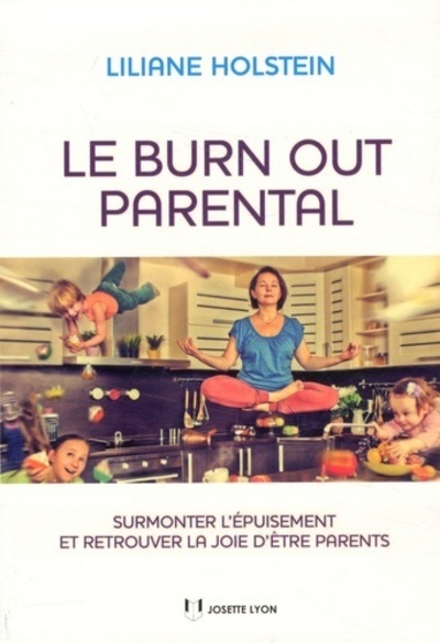 Picture of Le burn out parental - Surmonter l'épuisement et retrouver la joie d'être parents