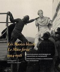 Image de Les musées blessés - La muse ferite. 1914-1918