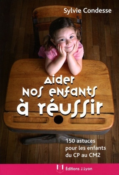 Picture of Aider nos enfants à réussir - 150 astuces pour les enfants du CP au CM2