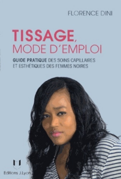 Image de Tissage, mode d'emploi - Guide pratique des soins capilaires et esthétiques des femmes noires