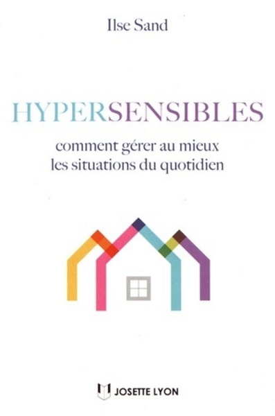 Image de Hypersensibles, comment gérer au mieux les situations du quotidien