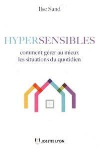 Image de Hypersensibles, comment gérer au mieux les situations du quotidien