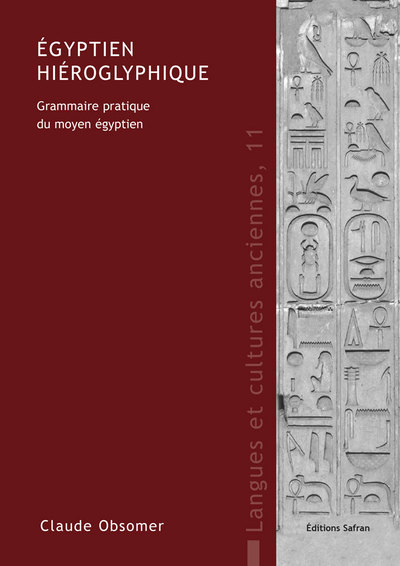 Image de EGYPTIEN HIEROGLYPHIQUE. GRAMMAIRE PRATIQUE DU MOYEN EGYPTIEN