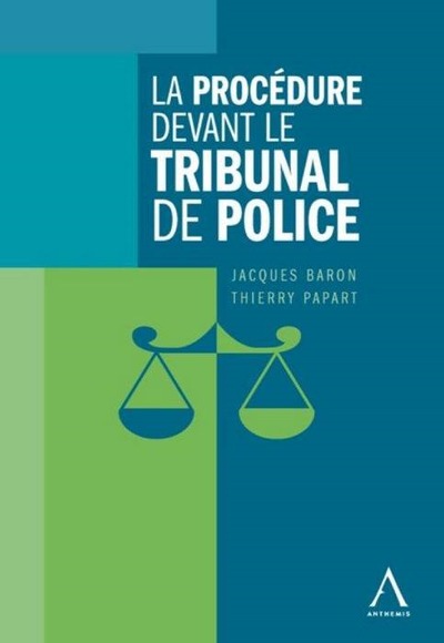 Image de LA PROCÉDURE DEVANT LE TRIBUNAL DE POLICE