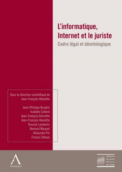 Image de L'INFORMATIQUE, INTERNET ET LE JURISTE - CADRE LÉGAL ET DÉONTOLOGIE