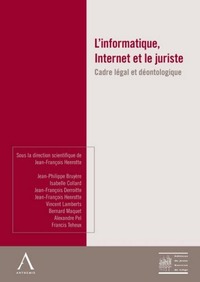 Image de L'INFORMATIQUE, INTERNET ET LE JURISTE - CADRE LÉGAL ET DÉONTOLOGIE