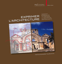 Image de EXPRIMER L'ARCHITECTURE. TERMES ET EXPRESSIONS UTILISES DANS LA DESCRIPTION DES MONUMENTS