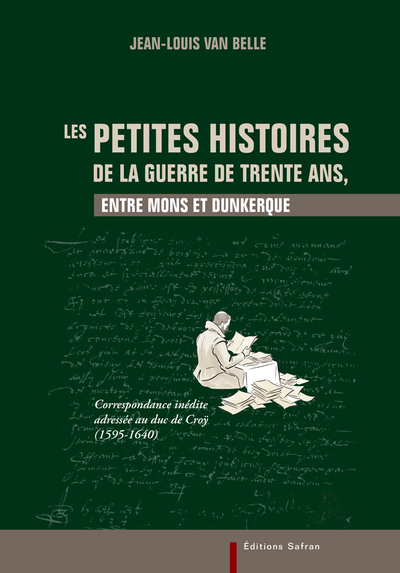 Image de Les petites histoires de la guerre de Trente Ans, entre Mons et Dunkerque
