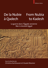 Image de DE LA NUBIE A QADECH - FROM NUBIA TO KADESH. LA GUERRE EN EGYPTE ANCIENNE - WAR IN ANCIENT EGYPT