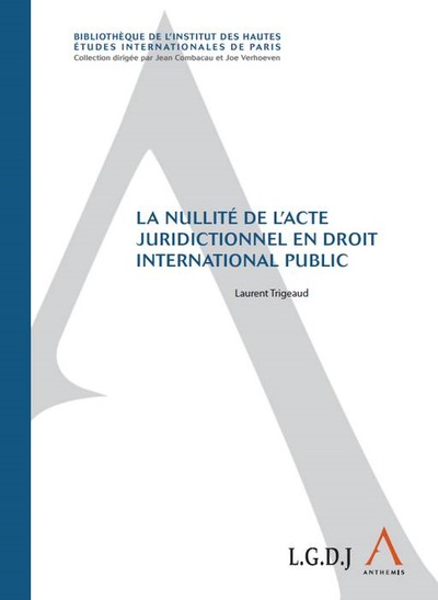 Image de LA NULLITÉ DE L'ACTE JURIDICTIONNEL EN DROIT INTERNATIONAL PUBLIC