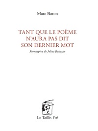 Picture of Tant que le poème n'aura pas dit son dernier mot
