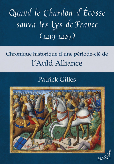 Picture of Quand le Chardon d’Écosse sauva les Lys de France (1419-1429)