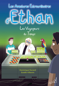 Image de Les Aventures extraordinaires d'Ethan - Les Voyageurs du temps