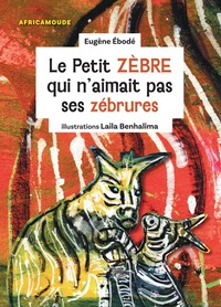 Image de Le Petit zèbre qui n'aimait pas ses zébrures