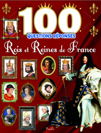 Image de Rois et reines de France - 100 questions réponses