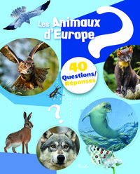 Image de Les animaux d'Europe - 40 questions / réponses