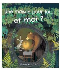 Picture of Une maison pour toi… Et moi ?