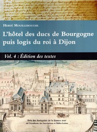 Picture of L’HOTEL DES DUCS DE BOURGOGNE PUIS LOGIS DU ROI À DIJON VOL 4 EDITION DES TEXTES