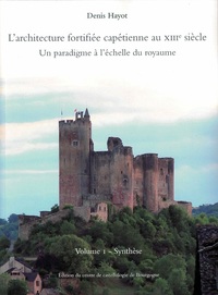 Picture of L'ARCHITECTURE FORTIFIEE CAPETIENNE AU XIII EME SIECLE VOL 1