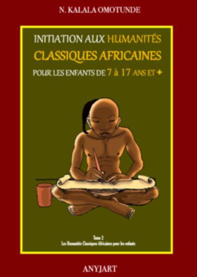 Picture of Initiation aux Humanités Classiques Africaines pour les enfants de 7 à 17 ans et +  (tome 2)