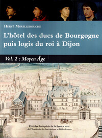 Picture of L’HOTEL DES DUCS DE BOURGOGNE PUIS LOGIS DU ROI A DIJON VOL 2 MOYEN AGE