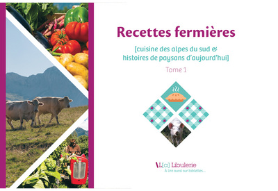 Picture of Recettes fermières - Cuisine des alpes du sud et histoires de paysans d'aujourd'hui - Tome 1