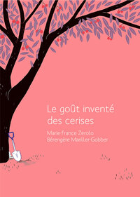 Image de Le goût inventé des cerises